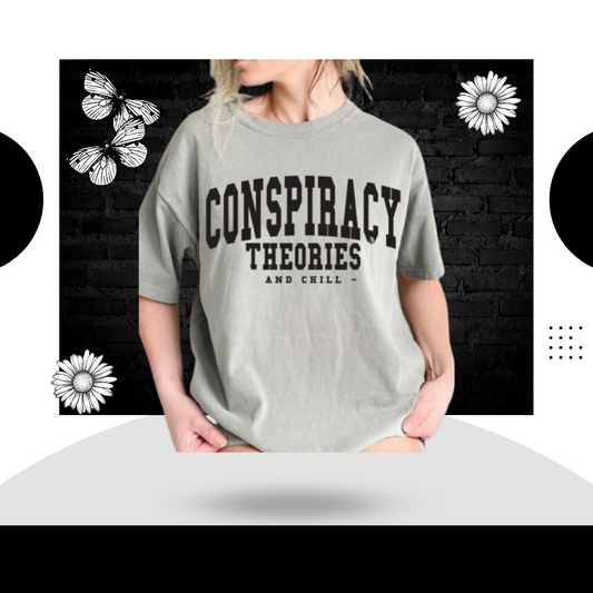 Conspiracy Theories And Chill Graphic Tee