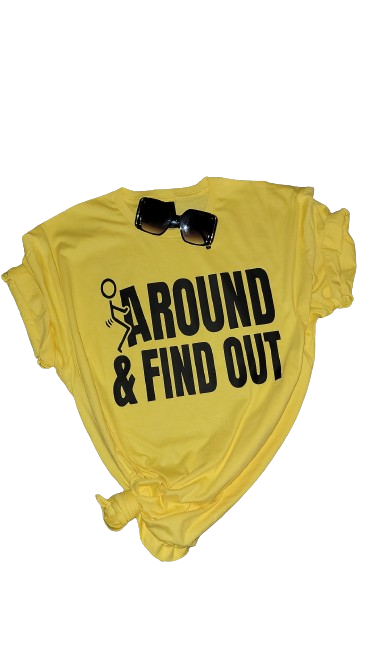 F$%k Around And Find Out T-Shirt